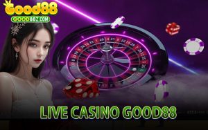 Live Casino Good88