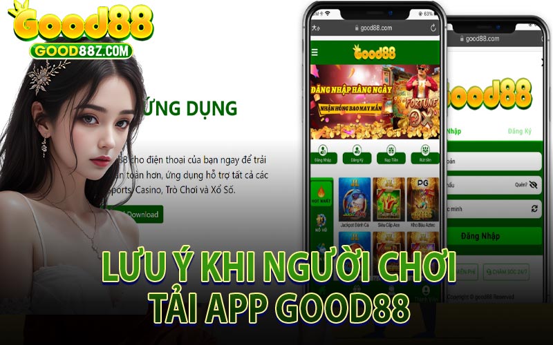 Lưu Ý Khi Người Chơi Tải App Good88