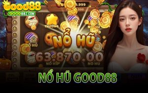 Nổ Hũ Good88