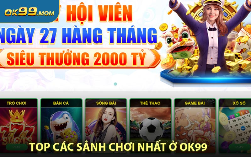 Top các sảnh chơi đáng trải nghiệm nhất ở OK99